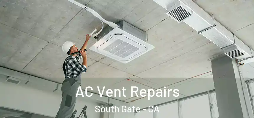 AC Vent Repairs South Gate - CA
