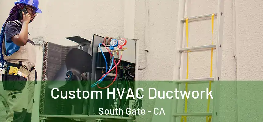  Custom HVAC Ductwork South Gate - CA
