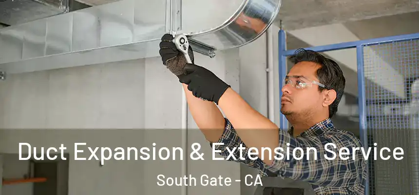  Duct Expansion & Extension Service South Gate - CA
