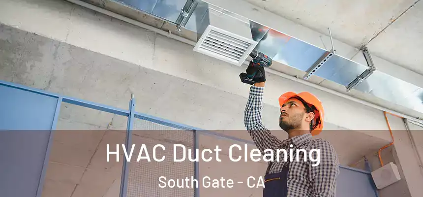  HVAC Duct Cleaning South Gate - CA