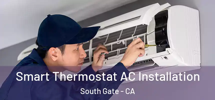  Smart Thermostat AC Installation South Gate - CA